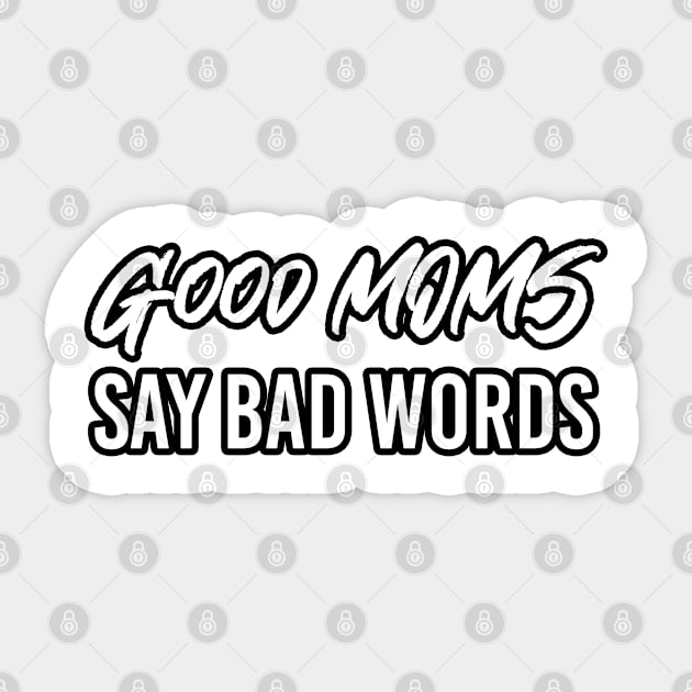 Good Moms Say Bad Words Sticker by potch94